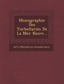 Monographie Des Turbellariés De La Mer Noire...