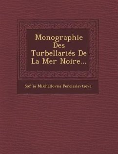 Monographie Des Turbellariés De La Mer Noire... - Pereiaslavtseva, Sof&