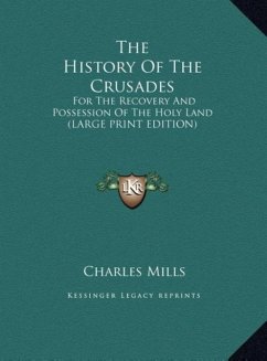 The History Of The Crusades - Mills, Charles