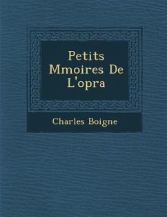 Petits M Moires de L'Op Ra - Boigne, Charles