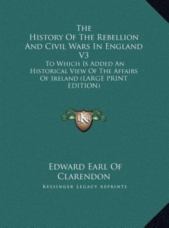 The History Of The Rebellion And Civil Wars In England V3 - Clarendon, Edward Earl Of