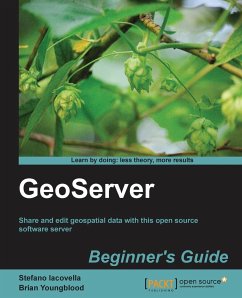 Geoserver Beginner's Guide - Youngblood, Brian; Iacovella, Stefano