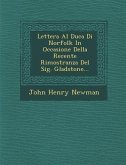 Lettera Al Duca Di Norfolk in Occasione Della Recente Rimostranza del Sig. Gladstone...