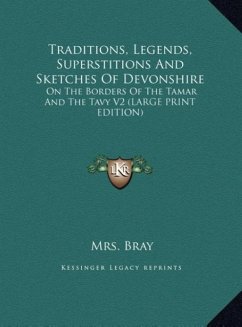 Traditions, Legends, Superstitions And Sketches Of Devonshire - Bray