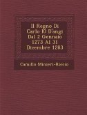 Il Regno Di Carlo I0 D'Angi Dal 2 Gennaio 1273 Al 31 Dicembre 1283