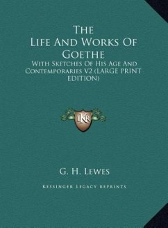 The Life And Works Of Goethe - Lewes, G. H.