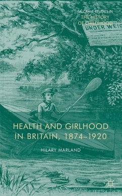 Health and Girlhood in Britain, 1874-1920 - Marland, H.