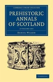 Prehistoric Annals of Scotland 2 Volume Set - Wilson, Daniel