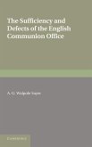 The Sufficiency and Defects of the English Communion Office. by A.G. Walpole Sayer