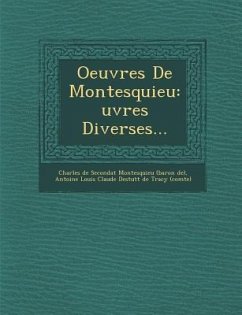 Oeuvres De Montesquieu: Œuvres Diverses...