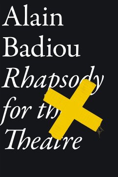 Rhapsody for the Theatre - Badiou, Alain