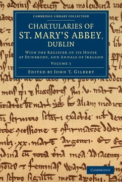 Chartularies of St Mary's Abbey, Dublin - Volume 1