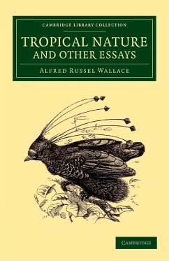 Tropical Nature and Other Essays - Wallace, Alfred Russel