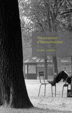 The Invention of Deconstruction - Currie, M.