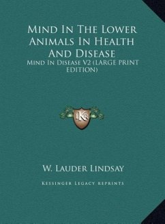 Mind In The Lower Animals In Health And Disease - Lindsay, W. Lauder