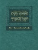 Sredniowieczna Historya Naturalna W Polsce: Symbola Ad Historiam Naturalem Medii Aevi. Plantas, Animalia Lapides Et Cetera Simplicia Medicamenta Quae