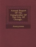 Annual Report of the Comptroller of the City of Chicago...