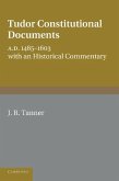 Tudor Constitutional Documents, A.D. 1485-1603