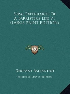 Some Experiences Of A Barrister's Life V1 (LARGE PRINT EDITION)