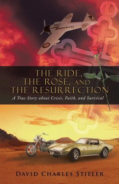 The Ride, the Rose, and the Resurrection - Stieler, David Charles