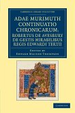 Adae Murimuth Continuatio Chronicarum; Robertus de Avesbury de Gestis Mirabilibus Regis Edwardi Tertii