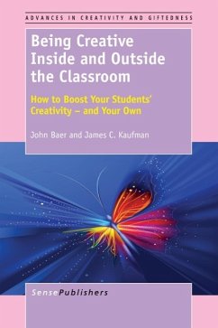 Being Creative Inside and Outside the Classroom - Baer, John; Kaufman, James C