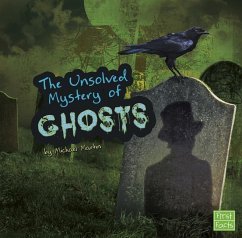 The Unsolved Mystery of Ghosts - Martin, Michael