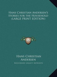 Hans Christian Andersen's Stories for the Household (LARGE PRINT EDITION)