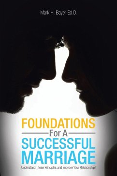 Foundations for a Successful Marriage - Ed D., Mark H. Bayer