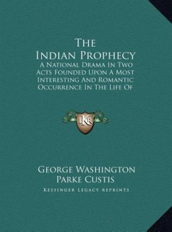 The Indian Prophecy - Custis, George Washington Parke