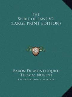 The Spirit of Laws V2 (LARGE PRINT EDITION) - Montesquieu, Baron De