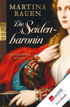 Die Seidenbaronin (eBook, ePUB) - Rauen, Martina