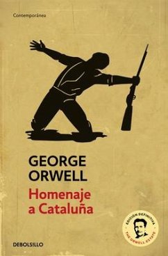 Homenaje a Cataluña (Edición Definitiva Avalada Por the Orwell Estate) / Homage to Catalonia. (Definitive Text Endorsed by the Orwell Foundation) - Orwell, George