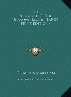 The Threshold Of The Unknown Region (LARGE PRINT EDITION)