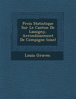 PR Cis Statistique Sur Le Canton de Lassigny, Arrondissement de Compi Gne (Oise) - Graves, Louis