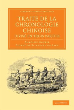 Traité de la chronologie chinoise, divisé en trois parties - Gaubil, Antoine