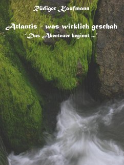 Atlantis - was wirklich geschah ... (eBook, ePUB) - Kaufmann, Rüdiger