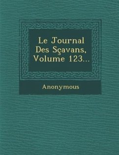 Le Journal Des Scavans, Volume 123... - Anonymous