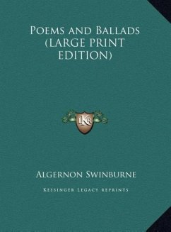 Poems and Ballads (LARGE PRINT EDITION) - Swinburne, Algernon