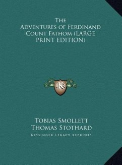 The Adventures of Ferdinand Count Fathom (LARGE PRINT EDITION) - Smollett, Tobias