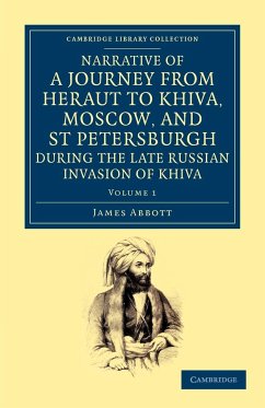 Narrative of a Journey from Heraut to Khiva, Moscow, and St Petersburgh During the Late Russian Invasion of Khiva - Abbott, James