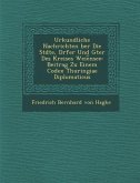 Urkundliche Nachrichten Ber Die St Dte, D Rfer Und G Ter Des Kreises Weie Nsee: Beitrag Zu Einem Codex Thuringiae Diplomaticus