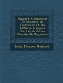 Rapport A Monsieur Le Ministre De L'interieur Et Des Affaires �trang�res Sur Les Archives G�n�rales Du Royaume