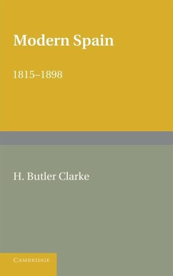 Modern Spain 1815 1898 - Butler Clarke, Henry; Clarke, Henry Butler