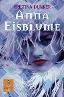 Anna Eisblume (eBook, ePUB) - Dunker, Kristina