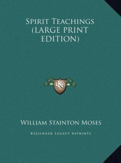 Spirit Teachings (LARGE PRINT EDITION) - Moses, William Stainton