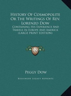 History Of Cosmopolite Or The Writings Of Rev. Lorenzo Dow - Dow, Peggy
