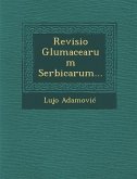 Revisio Glumacearum Serbicarum...