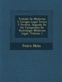 Tratado De Medicina Y Cirugia Legal Te&#65533;rica Y Pr&#65533;ctica, Seguido De Un Compendio De Toxicolog&#65533;a: Medicina Legal, Volume 1