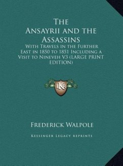 The Ansayrii and the Assassins - Walpole, Frederick